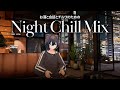 Night Chill Mix - R&amp;B J-Pop 日本語  - Yakei
