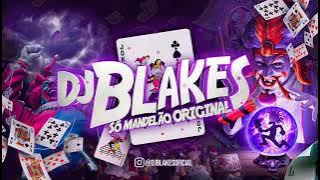 SET FINAL DE ANO 4 - DJ BLAKES SÓ MANDELÃO ORIGINAL (DJ Blakes) 2024