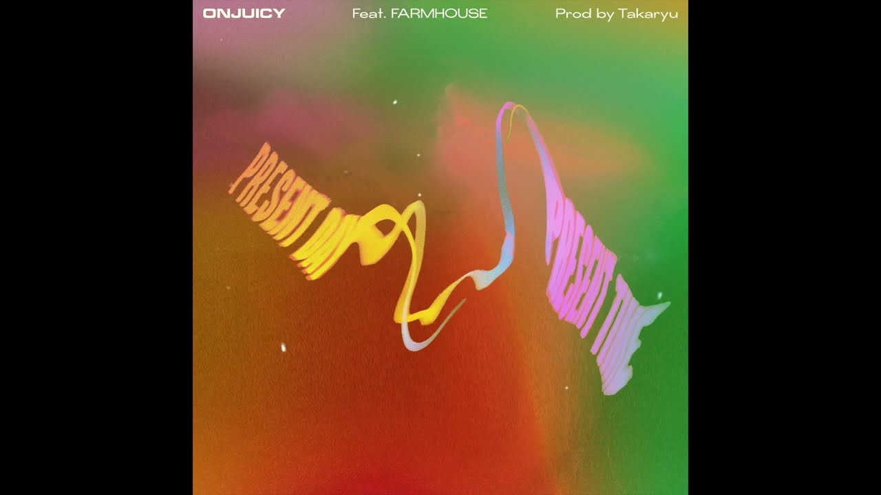 ONJUICY - Present Day Present Time Feat. FARMHOUSE (Prod. Takaryu) [Official Audio Video]