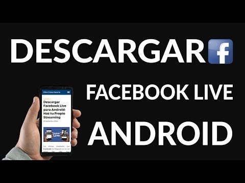 ¿Cómo Descargar Facebook Live para Android? Haz tu Propio Streaming