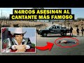 Así los N4RC0S EJ3CUT4R0N al CANTANTE más FAMOSO de México