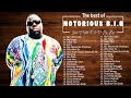 Notorious B.I.G Greatest Hits Full Album - Best Songs Of Notorious B.I.G Playlist 2022