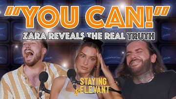 Zara McDermott Reveals The Real Story Behind The "You Can" Moment | Staying Relevant Podcast
