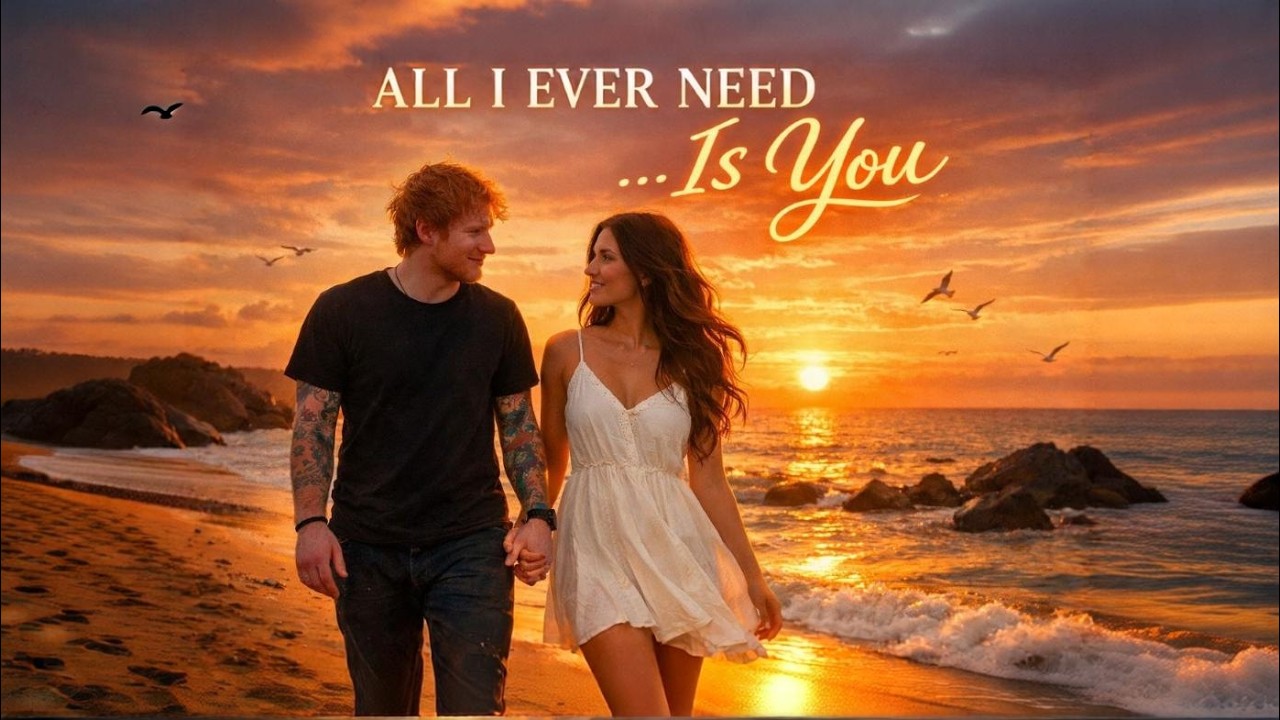 EdD SHEERAN - All I Ever Need Is You (Acoustic Love Song) | Emotional Romantic Ballad 2026