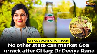 GI tag soon for urrack! No other state can market Goa urrack after GI tag: Dr Deviya Rane screenshot 2