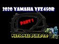 2020 YAMAHA YFZ450R NATIONAL BUILD 2.0  part 1