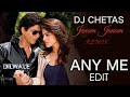 Janam Janam (Dilwale) - Dj Chetas Remix (Any Me Edit)