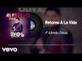 Alfredo Olivas - Retorno A La Vida (Audio)