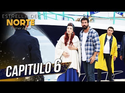 Estrella Del Norte Primer Amor Capitulo 6 Kuzey Yıldızı İlk Aşk SUBTITULO ESPAÑOL