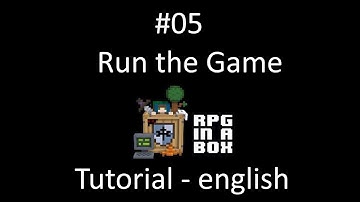 RPG in a Box: Tutorial #05 - First time running the game