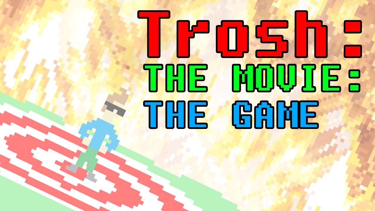 Trosh: The Movie: The Game