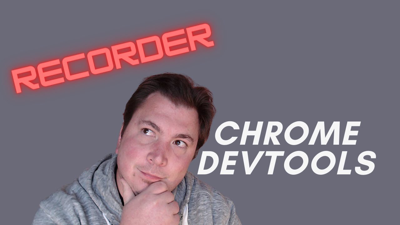 Chrome DevTools - Experimental Recorder panel
