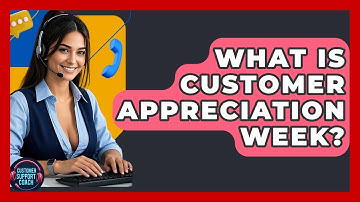 What Is Customer Appreciation Week? - Customer Support Coach