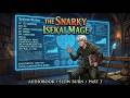 The Snarky Isekai Mage - Part 3 | Slow Burn Fantasy Audiobook | Play Now