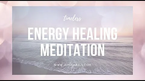 ENERGY HEALING MEDITATION with Jennifer Michaels  ...