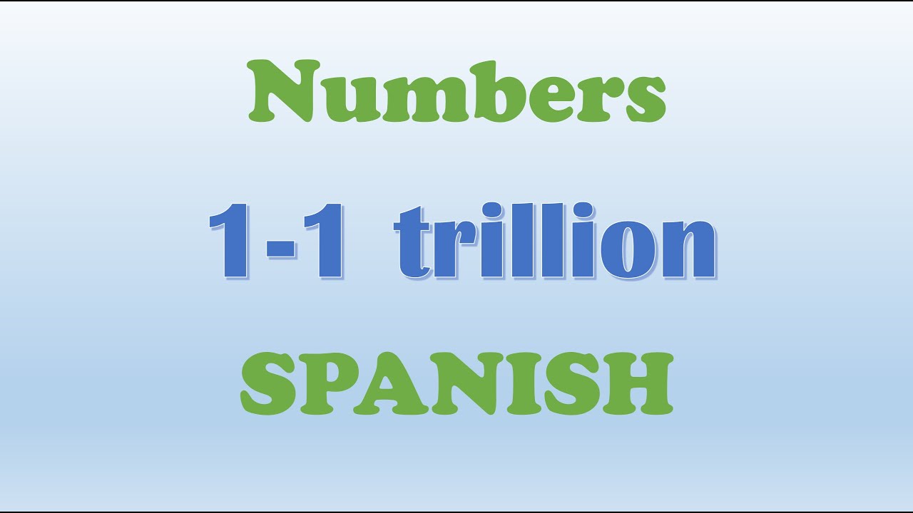 Numbers 1 1 Trillion In Spanish YouTube