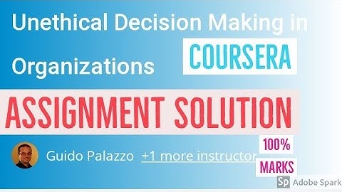 Unethical Decision Making in Organizations assignment solution || Coursera assignment solution