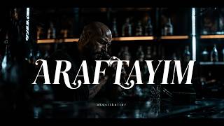 Araftayım