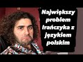 Największy problem Irańczyka z językiem polskim