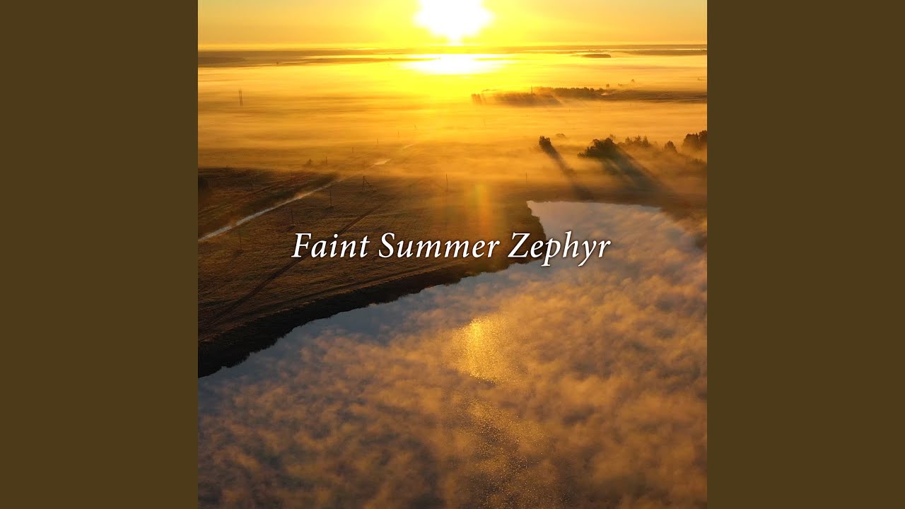 Faint Summer Zephyr
