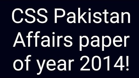 CSS Pakistan Affairs paper of year 2014 | CSS Past paper solution | CSS Past papers
