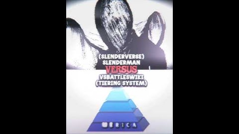 Slenderman #VS Tiering System