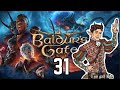 BALDUR’S GATE 3 part 31 SCOTTISH BARD CHAOS!