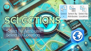 Selections in ArcGIS Pro: Select by Attribute, Location, and More