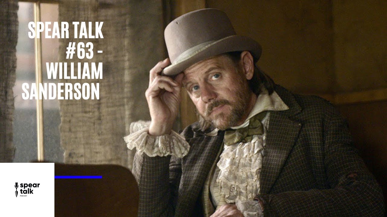 Spear Talk #63 - William Sanderson