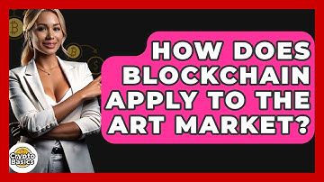 How Does Blockchain Apply To The Art Market? - CryptoBasics360.com