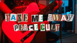 Peace Cult - Take Me Away (Freaky Friday)