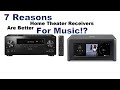 7 Reasons HT Receivers are Better for Music than 2 Channel Receivers - and 1 Reason they Aren