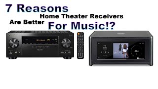 7 Reasons HT Receivers are Better for Music than 2 Channel Receivers  and 1 Reason they Aren't