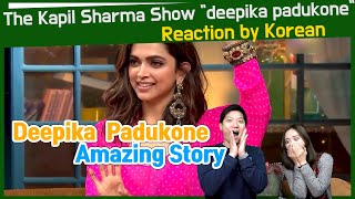 'The Kapil Sharma Show' Reaction by Korean | deepika padukone | a secret story | dance | life story