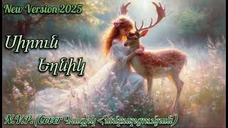 N.V.P.- Sirun Eghnik (Cover Gagik Hambartsumyan) New Version 2025