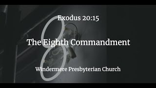 The 8th Commandment - Exodus 20:15 - Sermon Series "The 10 Commandments"