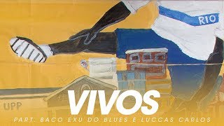 BK' - Vivos part. Baco Exu do Blues e Luccas Carlos (Gigantes)