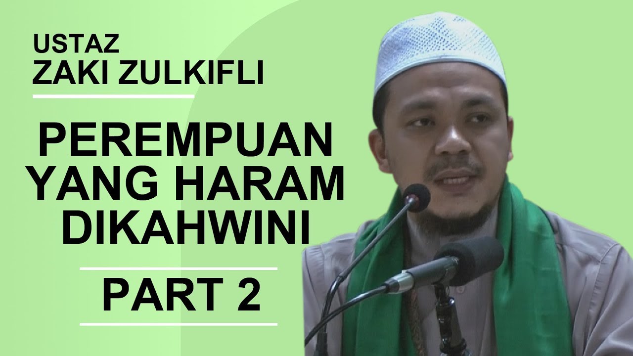 Perempuan yang haram dikahwini - Part 2 - Ustaz Zaki ...