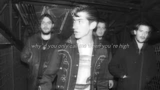 arctic monkeys - why’d you only call me when you’re high (slowed + lyrics)