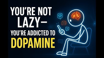 You’re Not Lazy — You’re Addicted to Dopamine