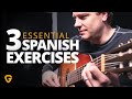 3 Essential Spanish Guitar Exercises