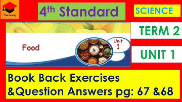 4th Standard - Science - Lesson - 1 - Food - Term 2 - Book back exercises & Q/A - pg No: 67 & 68.