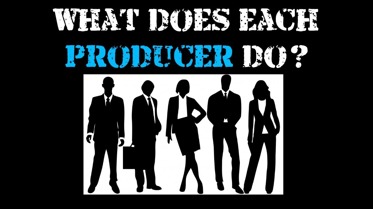 The Different kinds of Film Producers & What they do. - YouTube