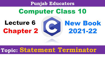 Computer Science Class 10 New Book 2021|Lecture 6 Chapter 2|Latest Book PCTB | Statement Terminator