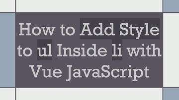 How to Add Style to ul Inside li with Vue JavaScript