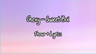 Chevy - Sweet Boi with lyrics (1 hour)