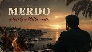 Merdo - Antalya Yollarında 