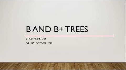 B and B+ Tree tutorial