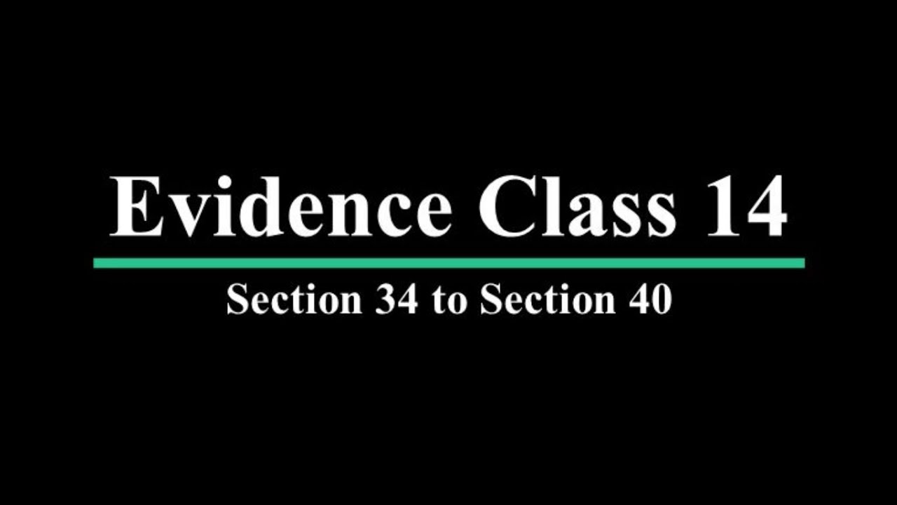 Evidence Act Class 14 | Evidence Act Section 34 to 40