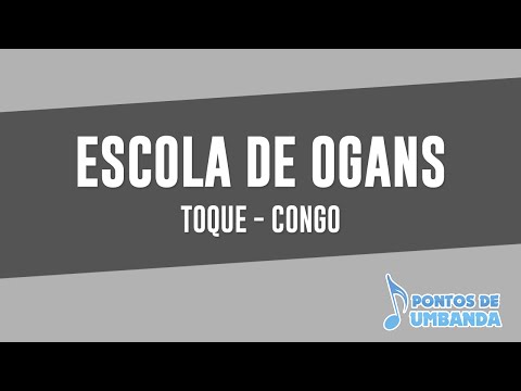 Escola de Ogans - Toque Congo